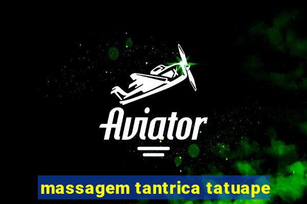 massagem tantrica tatuape